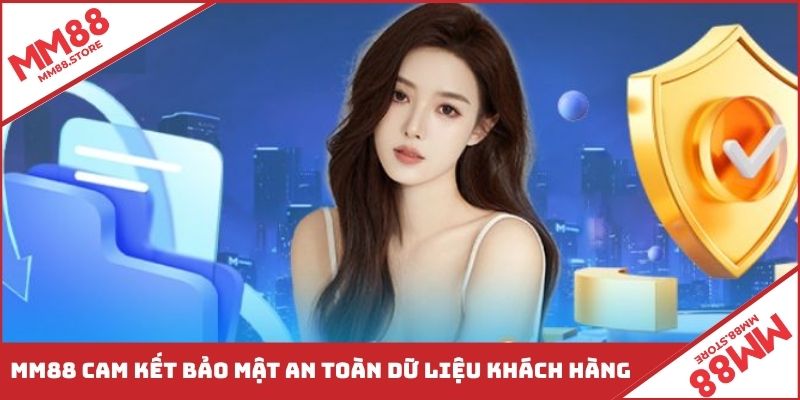 MM88 cam kết bảo mật an toàn dữ liệu khách hàng