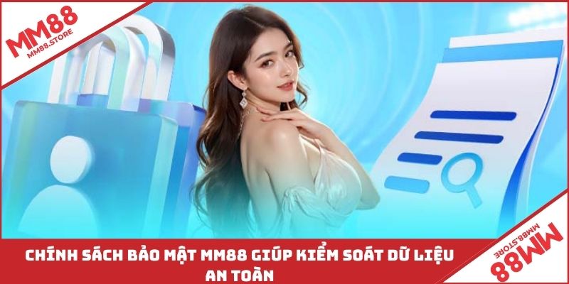 Chính sách bảo mật MM88 giúp kiểm soát dữ liệu an toàn