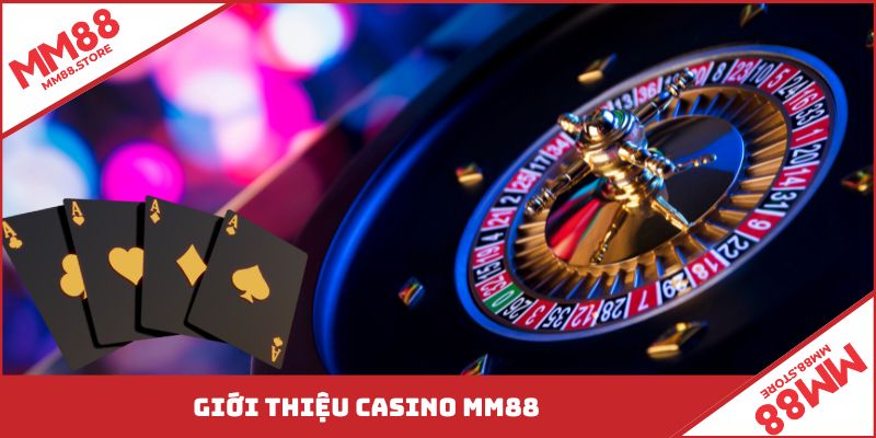 Giới thiệu casino MM88 trải nghiệm game an toàn, minh bạch
